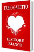 IL CUORE BIANCO - NUOVA EDIZIONE (TRILOGIA DELLA FOLGORE Vol. 1)