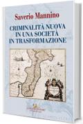 Criminalità nuova in una società in trasformazione