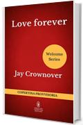 Love Forever (Welcome Series Vol. 3)