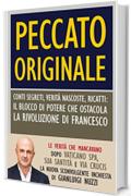 Peccato originale: Conti segreti, verità nascoste, ricatti: il blocco di potere che ostacola la rivoluzione di Francesco