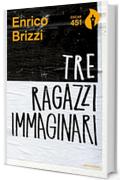 Tre ragazzi immaginari