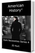 American History 2 (Dark Necessities Series Vol. 4)