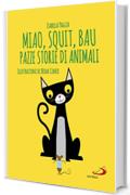 Miao, squit, bau