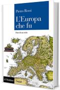 L'Europa che fu: Fine di un ciclo (Saggi)