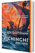 La vita quotidiana dei Vichinghi (800-1050)