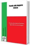 Parole alla leggera brezza: Piccolo dizionario d'italiano ragionato ma non troppo