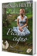 Piccolo cigno (Classici Regency Vol. 2)