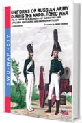 Uniforms of Russian army during the napoleonic war vol. 12: Artillery: foot, horse anf garrison artillery (Soldiers, Weapons & Uniforms NAP 17)