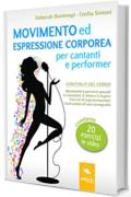 Movimento ed espressione corporea per cantanti e performer