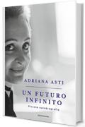 Un futuro infinito: Piccola autobiografia