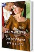 Un'ereditiera per il conte (eLit) (Welbourne Manor Vol. 4)