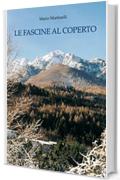 LE FASCINE AL COPERTO (La buona vita montanina Vol. 10)