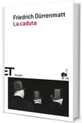 La caduta (Einaudi tascabili. Scrittori Vol. 1737)