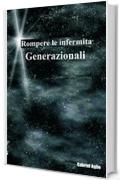 Rompere le infermita generazionali