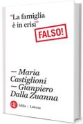 “La famiglia è in crisi”: Falso!