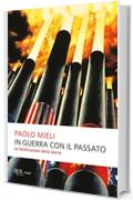 In guerra con il passato