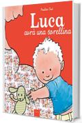 Luca avrà una sorellina (Album illustrati)