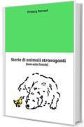 Storie di animali stravaganti: (non solo favole)