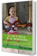 A chi tocca 'n se 'ngrugna: Affrontare una malattia grave di tua figlia senza perdersi d'animo