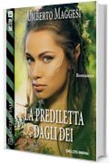 La prediletta dagli dei (Fantasy Tales)