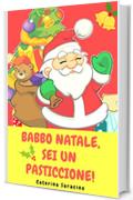 Babbo Natale, sei un pasticcione!