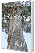 Radicibus: L'iniziato