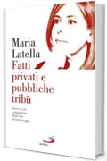 Fatti privati e pubbliche tribù: Storie di vita e giornalismo dagli anni Sessanta a oggi