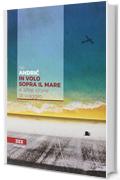 In volo sopra il mare e altre storie di viaggio