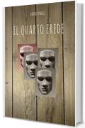 Il Quarto Erede: romanzo giallo