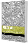 Senza Veli: racconti pseudo-erotici