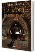 LA MORTE HA L'ORO IN BOCCA: (Commissario Walker Vol.1) Romanzo Thriller