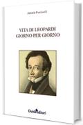 Vita di Leopardi giorno per giorno