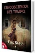 L'incoscienza del tempo (Collana Rosso e Nero - Thriller e noir)