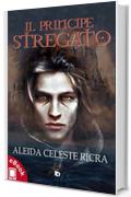 Il principe stregato (Collana Presagi - Narrativa fantasy)