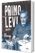 Primo Levi. Una vita