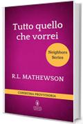 Tutto quello che vorrei (Neighbors Series Vol. 6)