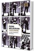 Toscanini: La vita, le passioni, la musica