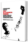 Chi si stanca perde: Diari dalla resistenza venezuelana