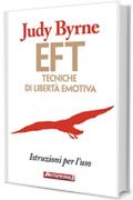 EFT: Tecniche di libertà emotiva: Istruzioni per l'uso