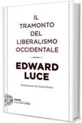 Il tramonto del liberalismo occidentale (Einaudi. Stile libero extra)