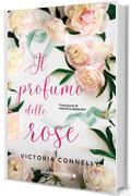 Il profumo delle rose