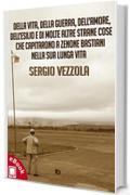 Della vita, della guerra, dell’amore, dell’esilio e di molte altre strane cose che capitarono a Zenone Bastiani nella sua lunga vita (Collana Sentieri - Narrativa mainstream)