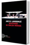 Bastardi in salsa rossa (Ciclo Hap & Leonard Vol. 10)