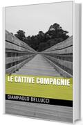 LE CATTIVE COMPAGNIE