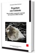 Progettare con l'esistente: Riuso di edifici, componenti e materiali per un processo edilizio circolare