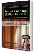 Stories and plays (Italian Edition)