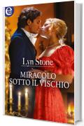 Miracolo sotto il vischio (eLit) (Magia di Natale Vol. 1)