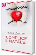 Complice il Natale... (eLit) (Bianco Natale Vol. 2)