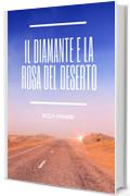 Il Diamante e la Rosa del Deserto