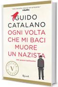 Ogni volta che mi baci muore un nazista